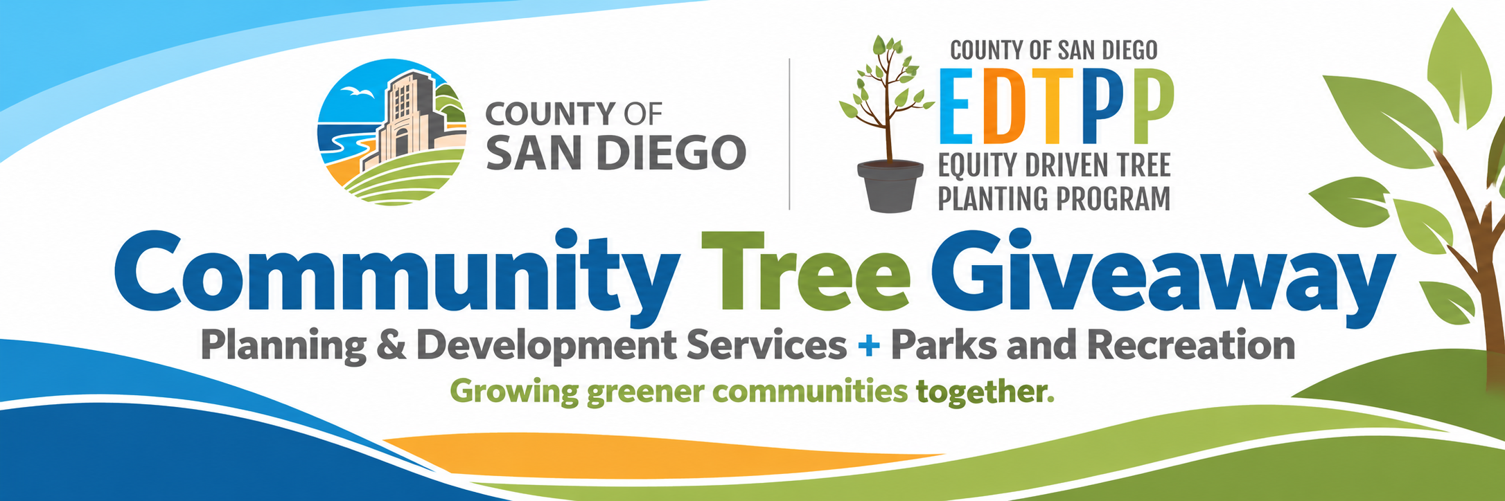 Community Tree Giveaway, a partnership between County of San Diego Planning & Development Services and Parks and Recreation through the Equity-Driven Tree Planting Program.